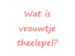 Wat is vrouwtje theelepel?